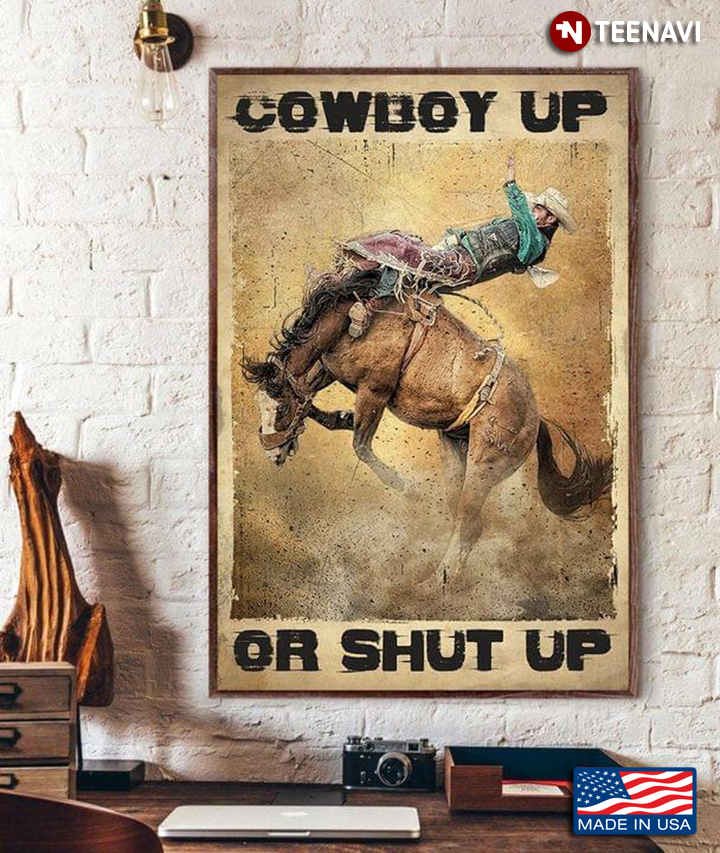 Vintage Cowboy With Lasso Riding Horse Cowboy Up Or Shut Up