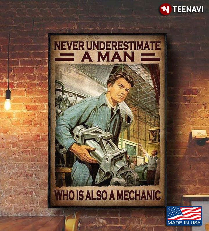 Vintage Never Underestimate A Man Who Is Also A Mechanic