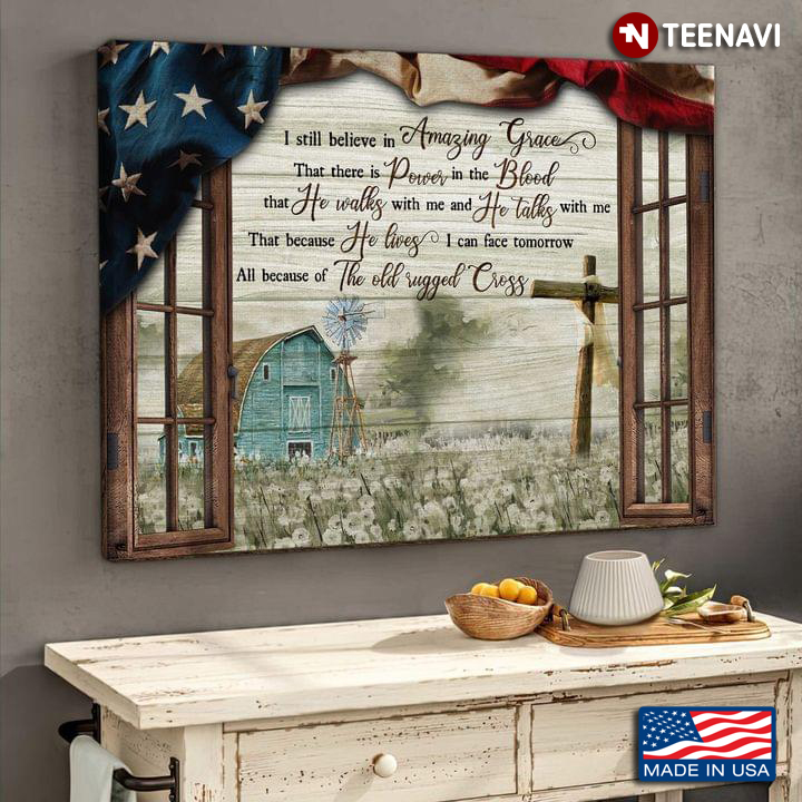 Window Frame With American Flag And Farmhouse Surrounded By White Flowers I Still Believe In Amazing Grace That There Is Power In The Blood