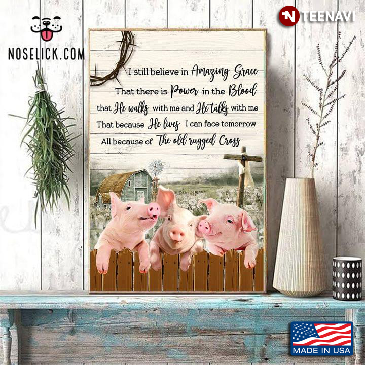 Vintage Pigs & Jesus Cross Draped With White Cloth On Farm I Still Believe In Amazing Grace That There Is Power In The Blood
