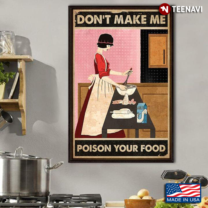 Vintage Girl Stirring Dough Don't Make Me Poison Your Food