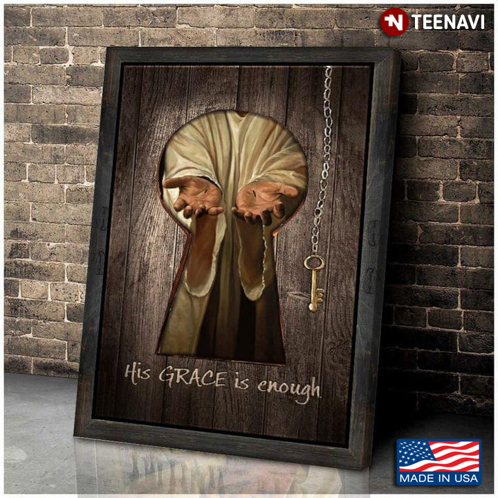 Vintage Lock Hole & Key With Jesus Christ Giving His Helping Hands His Grace Is Enough