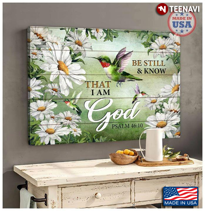 Vintage Hummingbirds Flying Around Daisy Flowers Be Still & Know That I Am God Psalm 46:10