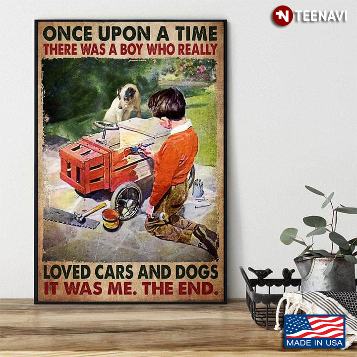 Vintage Little Boy Painting Wooden Toy Car & Dog Watching Once Upon A Time There Was A Boy Who Really Loved Cars And Dogs It Was Me The End