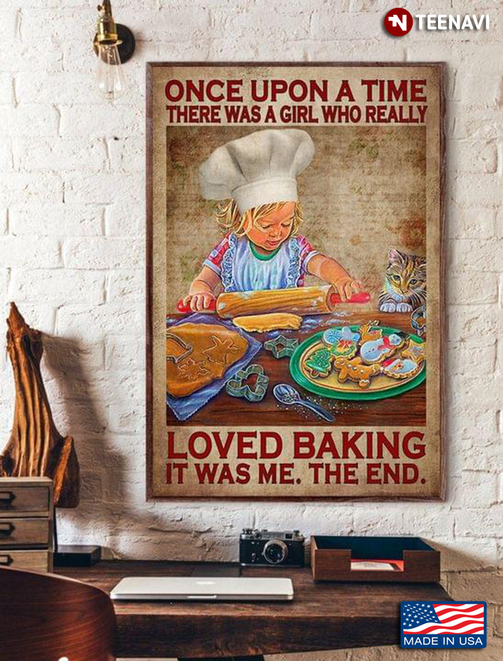 Vintage Little Girl Rolling Dough & Her Kitten Watching Once Upon A Time There Was A Girl Who Really Loved Baking It Was Me The End