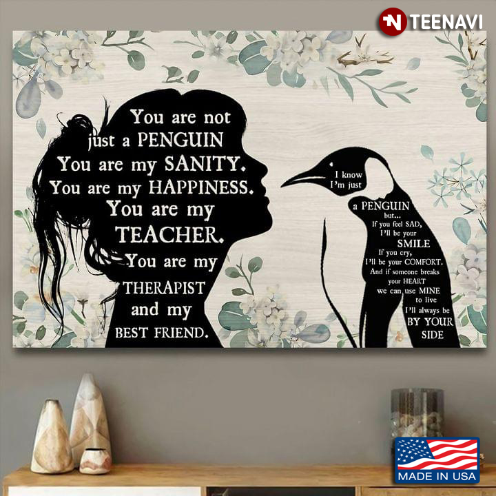 Vintage Floral Theme Girl & Penguin Silhouette You Are Not Just A Penguin You Are My Sanity