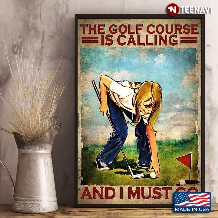 Vintage Female Golfer The Golf Course Is Calling And I Must Go