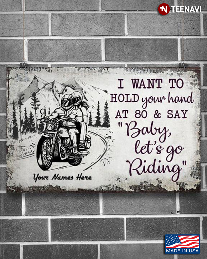 Black & White Theme Customized Name Couple Of Bikers Wearing Full-face Helmets I Want To Hold Your Hand At 80 & Say: “Baby, Let’s Go Riding”
