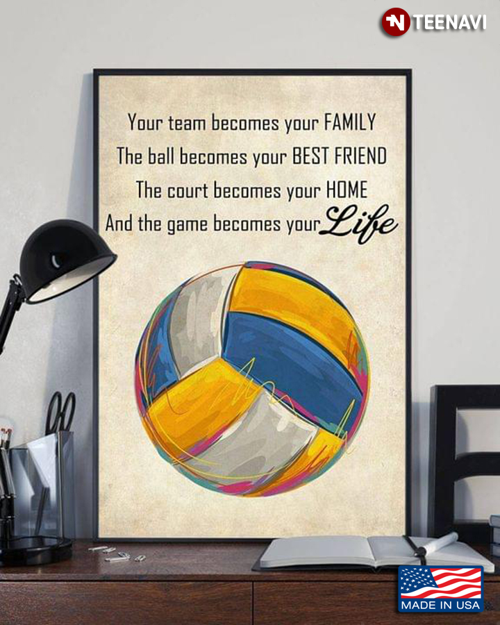 Vintage Volleyball Ball Your Team Becomes Your Family The Ball Becomes Your Best Friend