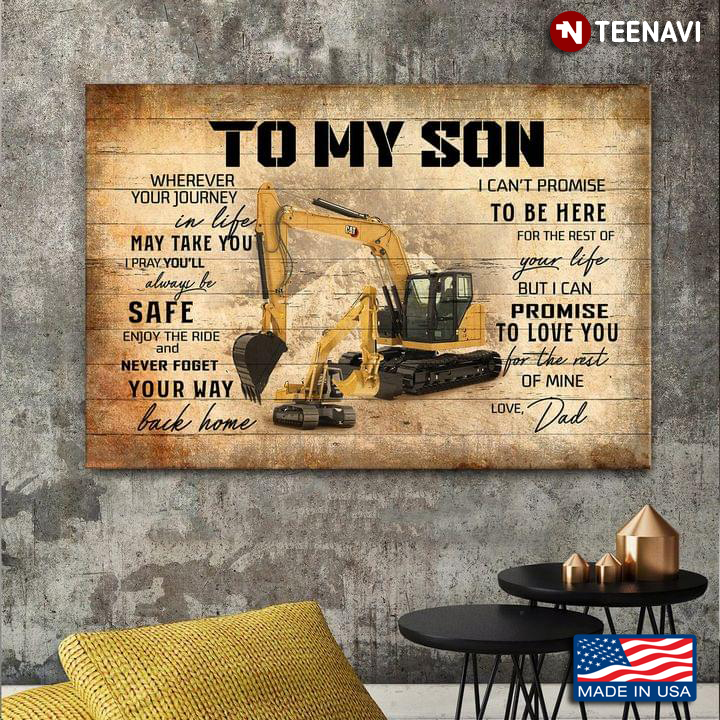 Vintage Excavators Dad & Son To My Son Wherever Your Journey In Life May Take You I Pray You’ll Always Be Safe