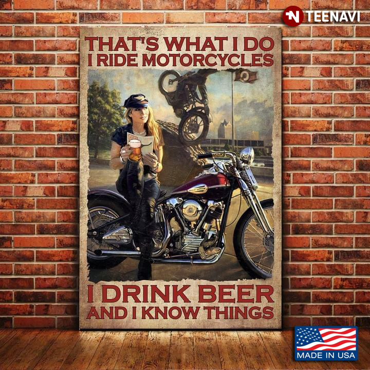 Vintage Female Biker With Beer Mug Sitting On Bike That’s What I Do I Ride Motorcycles I Drink Beer And I Know Things