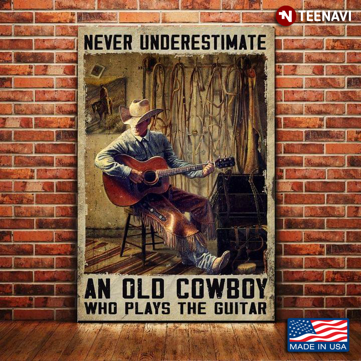 Vintage Never Underestimate And Old Cowboy Who Plays The Guitar