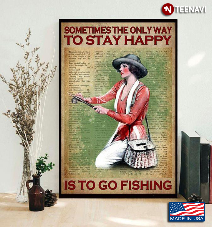 Vintage Dictionary Theme Girl Fishing Sometimes The Only Way To Stay Happy Is To Go Fishing