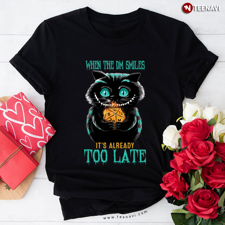When The DM Smiles It’s Already Too Late Cat Dungeon Master T-Shirt