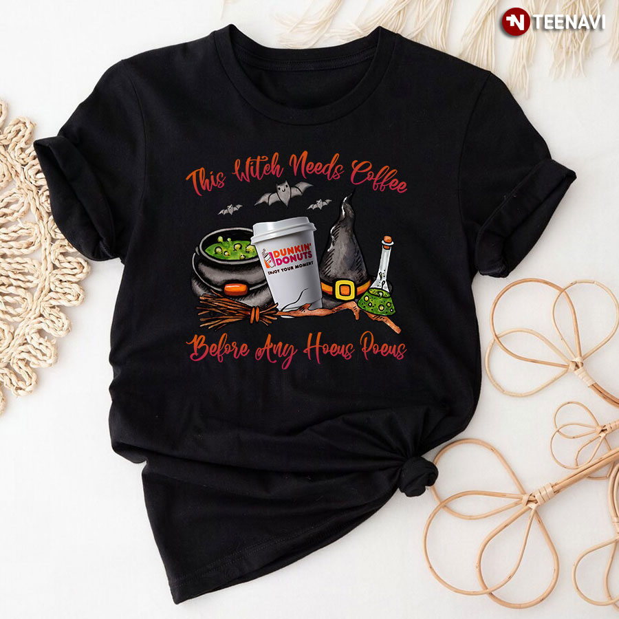This Witch Needs Coffee Before Any Hocus Pocus Dunkin' Donuts for Halloween T-Shirt