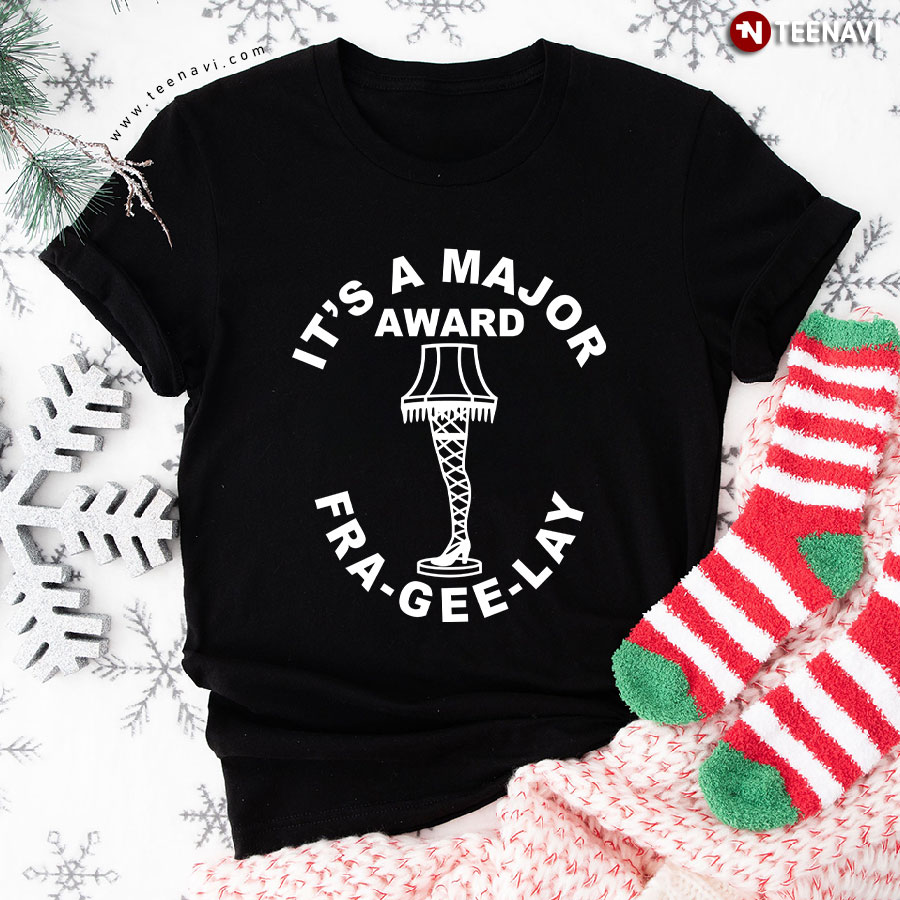 It's A Major Award Fra Gee Lay Leg Lamp for Christmas T-Shirt