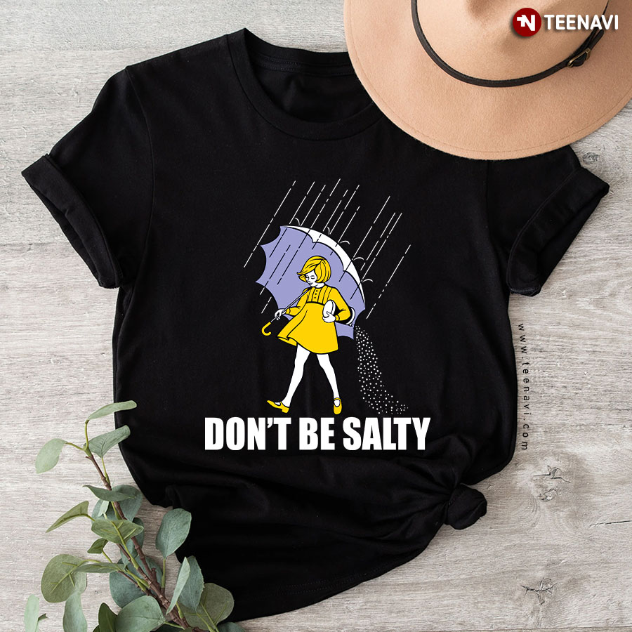 Don’t Be Salty – Morton Salt Girl T-Shirt