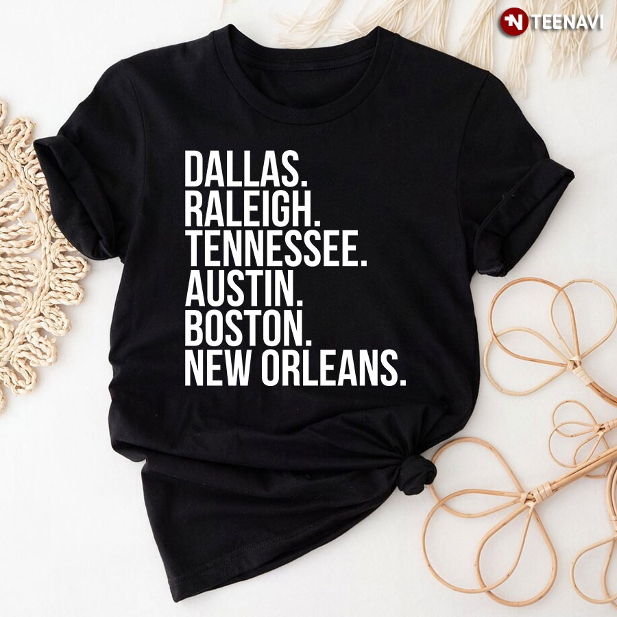 Dallas Raleigh Tennessee Austin Boston New Orleans for Travel Lover T-Shirt
