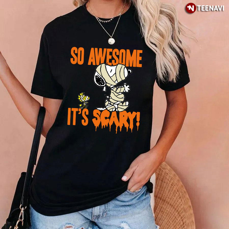 So Awesome It's Scary Snoopy Mummy And Woodstock Mummy for Halloween T-Shirt