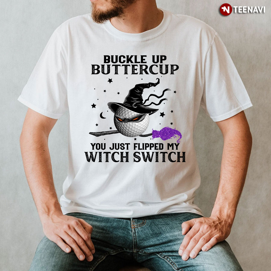 Baseball Witch Buckle Up Buttercup You Just Flipped My Witch Switch Halloween T-Shirt