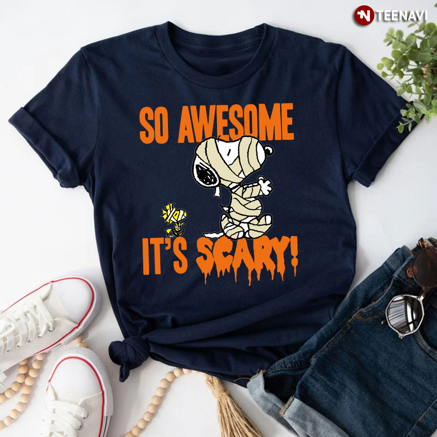 So Awesome It's Scary Snoopy Mummy And Woodstock Mummy for Halloween T-Shirt
