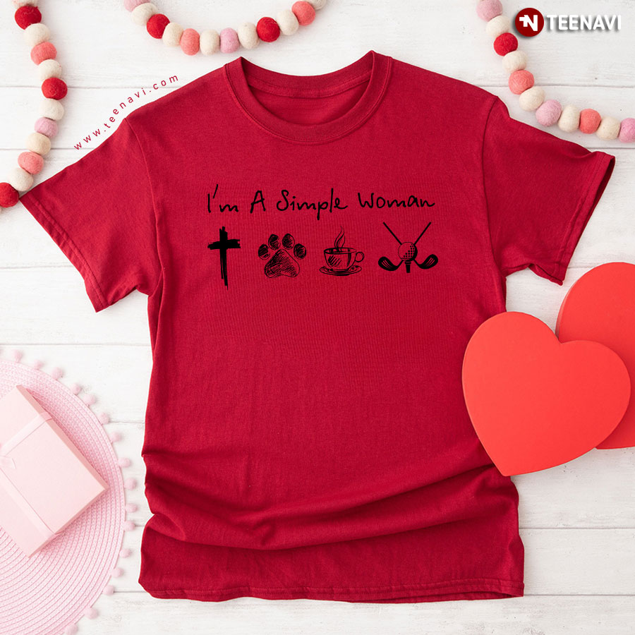 I'm A Simple Woman I Love Jesus Dogs Coffee And Golf T-Shirt