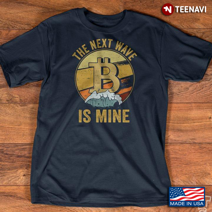 The Next Wave Is Mine Cryptocurrency  Vintage