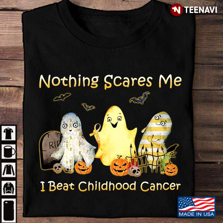 Halloween Nothing Scares Me I Beat Childhood Cancer  Ghost Boo