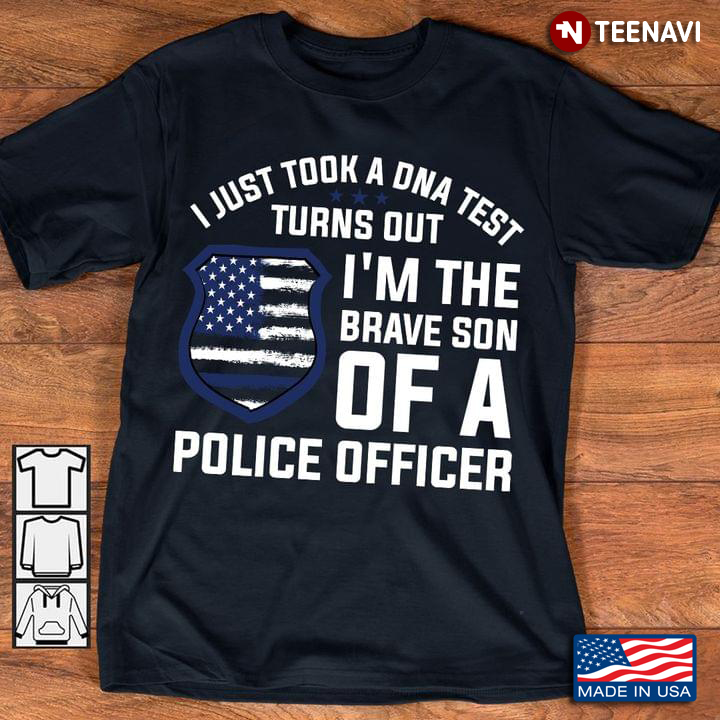 I Just Took A Dna Test Turn Out Im The Brave Son Of A Police Officer