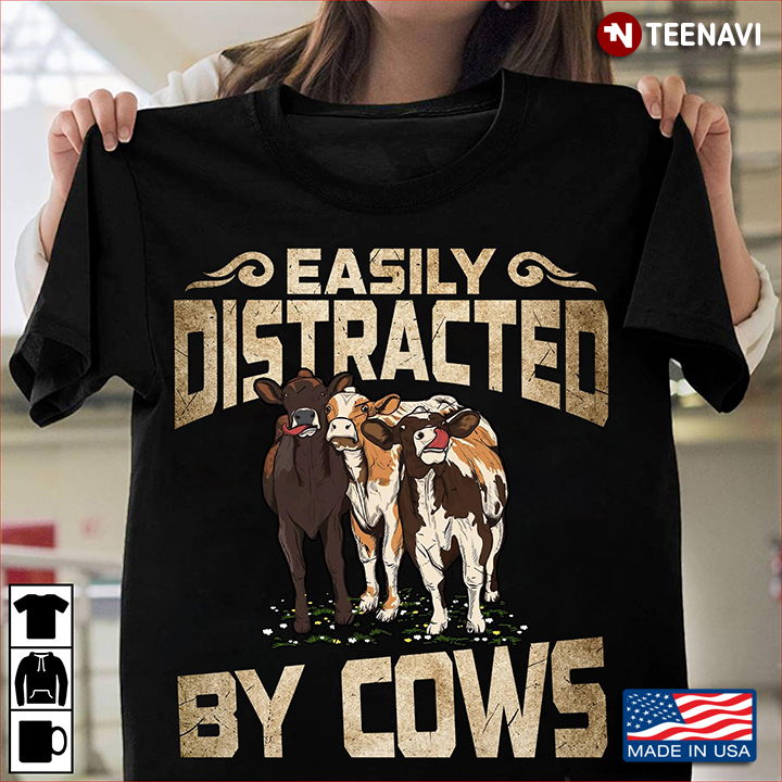 Easily Distracted By Cows  For Cow Lovers
