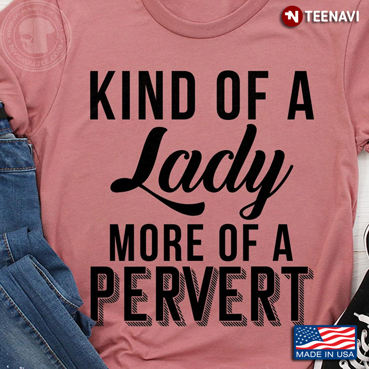 Kind Of A Lady More Of A Pervert For Lady Lovers