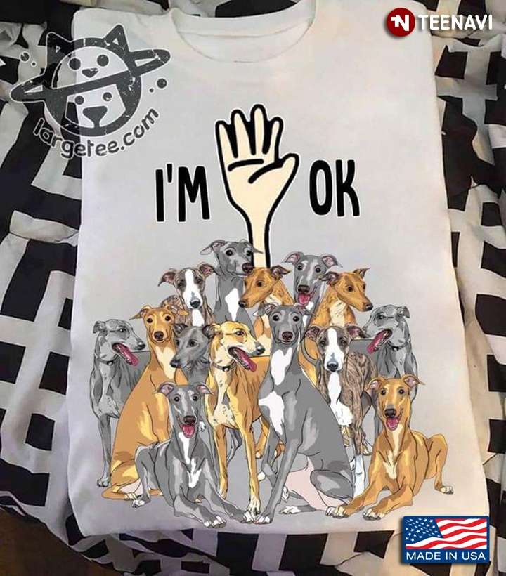 Greyhound I'm Ok For Dog Lovers