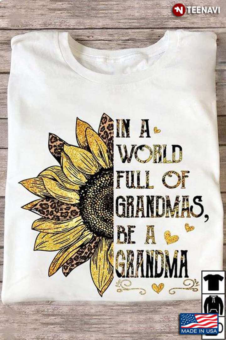 In A World Full Of Grandmas Be A Grandma Leopard Sunflower