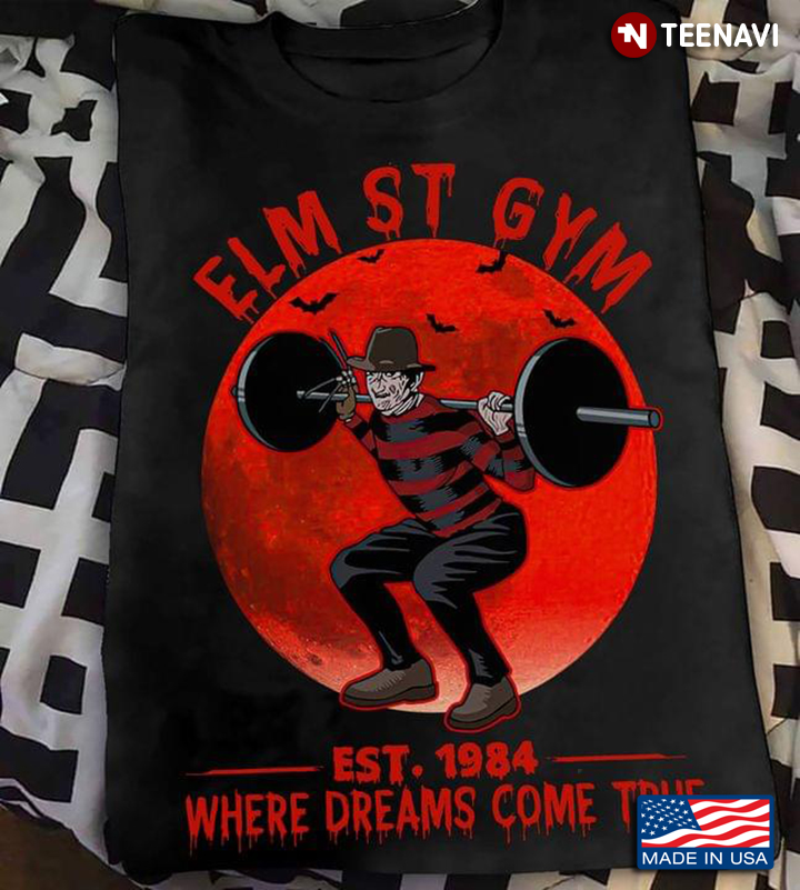 Elm St Gym Est 1984 Where Dreams Come True  Freddy Krueger Lovers Nightmare Halloween