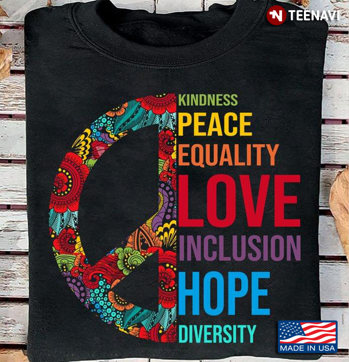 Kindness Peace Equality Love Inclusinon Hope Diversity  Hippie For Hippie Lovers