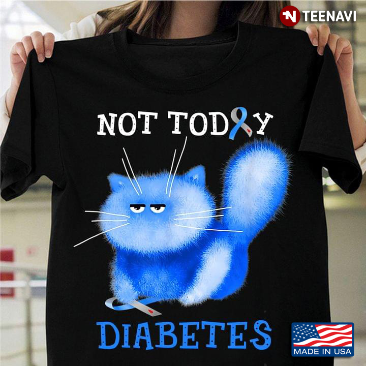 Not Today Diabetes Awareness Cat