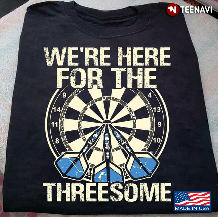 We’re Here For The Threesome Dart For Darting Lovers