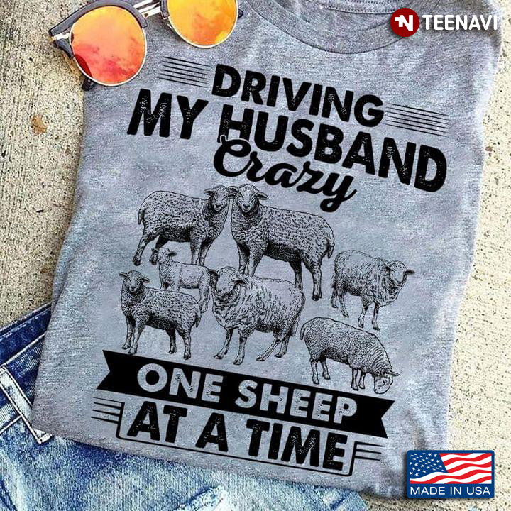 Driving My Husband Crazy One Sheep  At A Time For Sheep Lovers