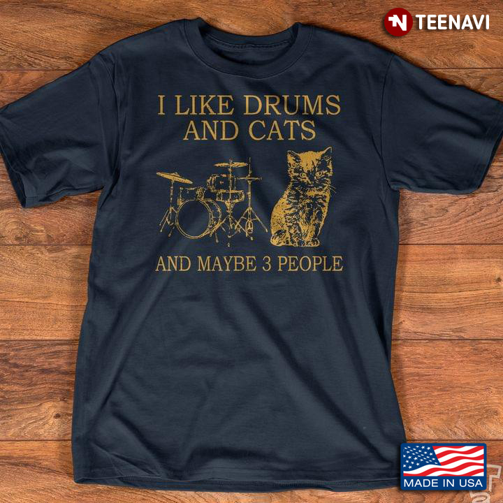 I Like Drums And Cats And Maybe 3 People
