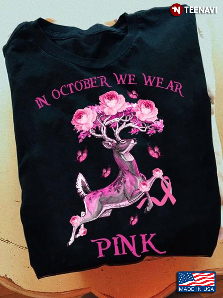 In October We Wear Pink Deer Breast Cancer Awareness