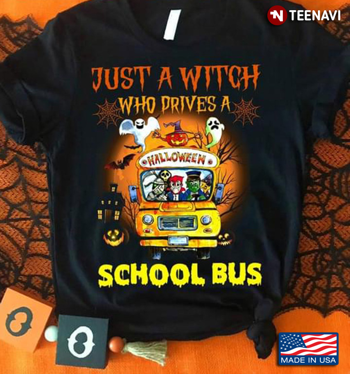 Just A Witch Who Drives A School Bus Halloween For School Bus Lovers