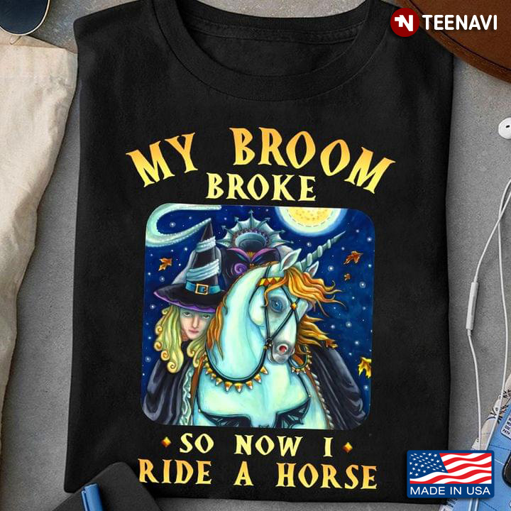 My Broom Broke So Now I Ride A Horse Cartoon Witch