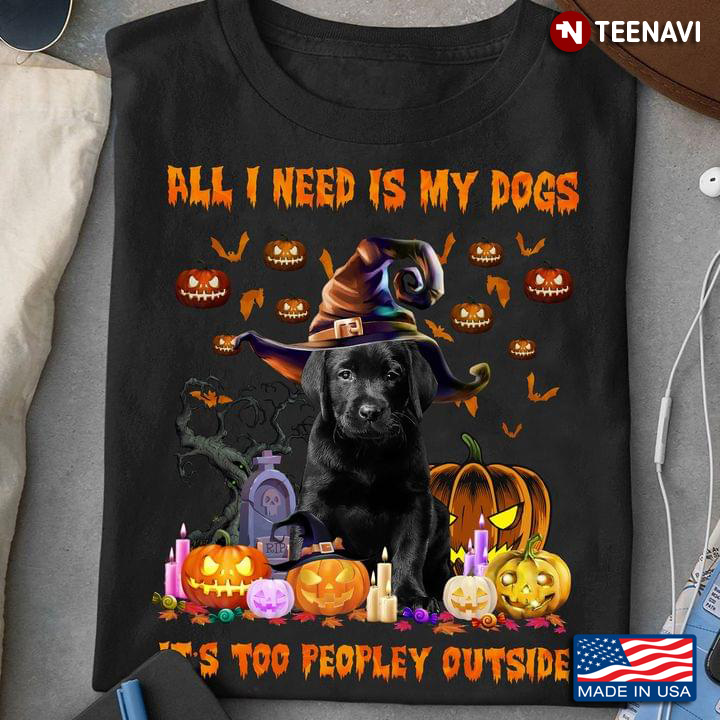 All I Need Is My Dogs It's Too Peopley Outside Pumpkin Rottweiler Halloween