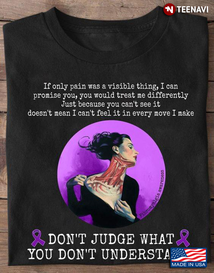 Don't Judge What You Don't Understand Fibromyalgia Awareness Girl