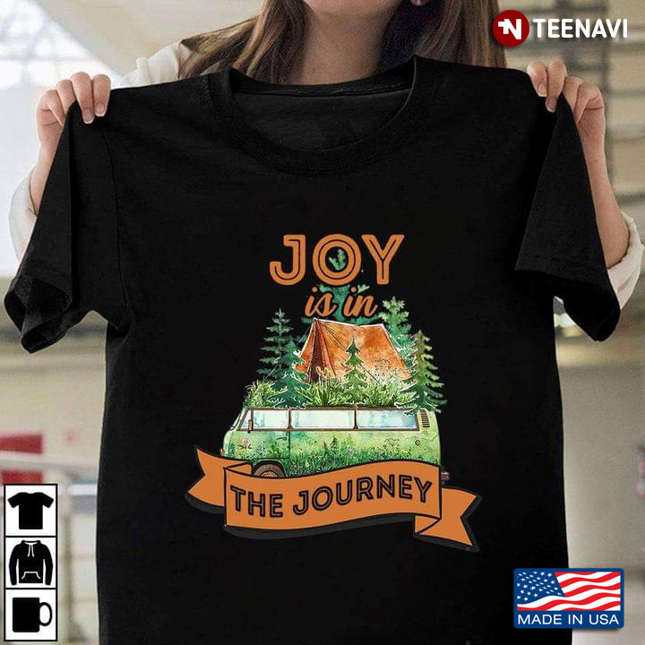 Joy Is In The Journey For Camping Lovers