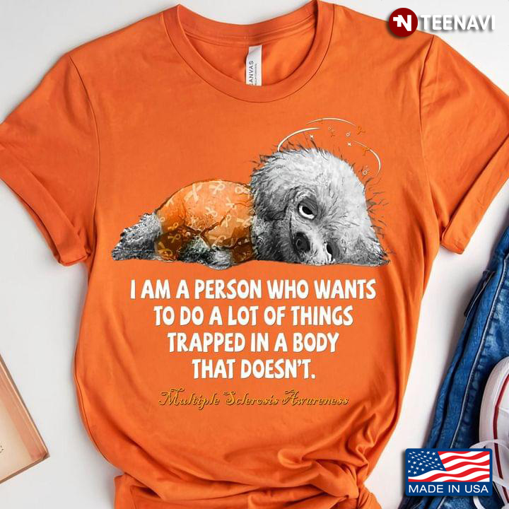 Poodle I Am A Person Who Wants To Do A Lot Of Things Trapped In A Body  Multiple Sclerosis Awareness