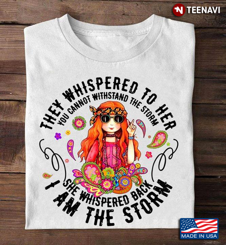 Hippie Girl They Whispered To Her You Can’t Withstand The Storm She Whispered Back I Am The Storm