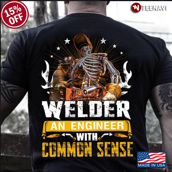 Skeleton Welder An Engineer With Common Sense Cool Design for Welder