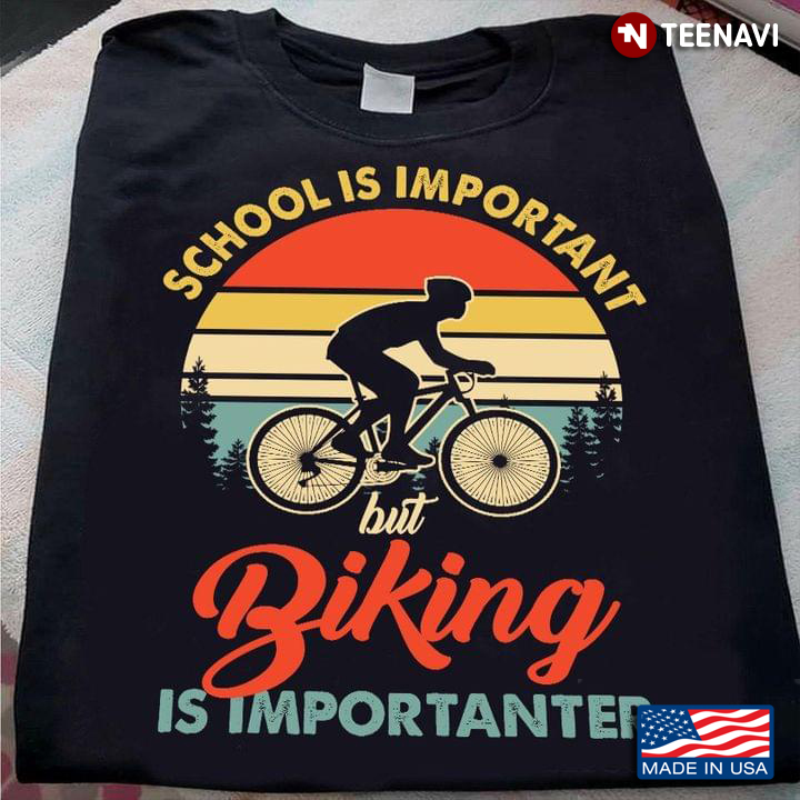 Vintage School is Important But Biking is Importanter