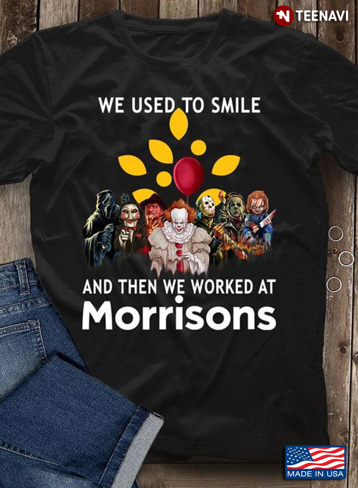 Horror Movie Characters We Used To Smile and Then We Worked at Morrisons